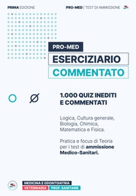 Pro-Med eserciziario commentato. 1000 quiz inediti e commentati - Librerie.coop