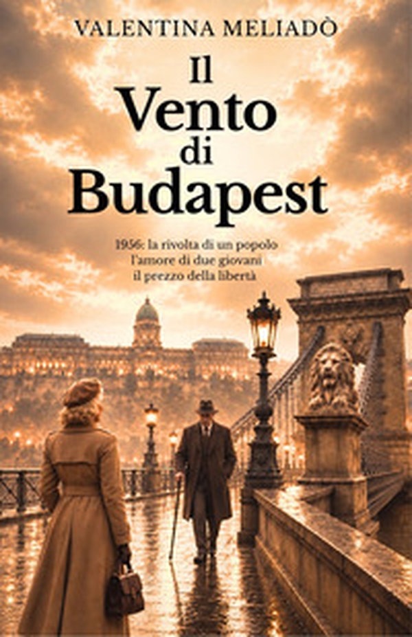 Il vento di Budapest. Una storia d'amore, libertà e destino - Librerie.coop