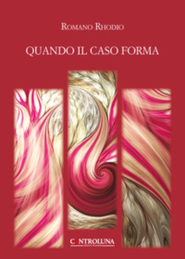 Quando il caso forma - Librerie.coop Quando il caso forma - Librerie.coop