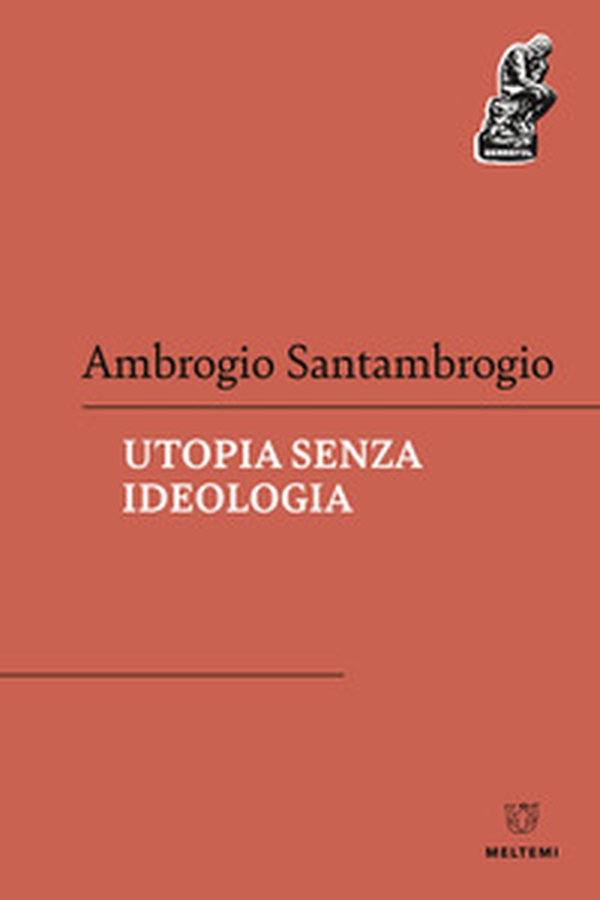 Utopia senza ideologia - Librerie.coop Utopia senza ideologia - Librerie.coop