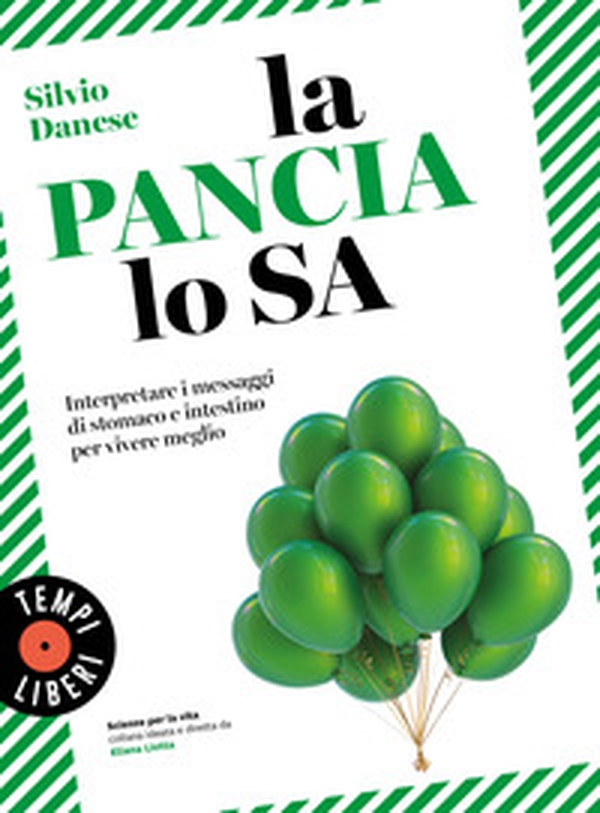 La pancia lo sa. Interpretare i messaggi di stomaco e intestino per vivere meglio - Librerie.coop La pancia lo sa. Interpretare i messaggi di stomaco e intestino per vivere meglio - Librerie.coop