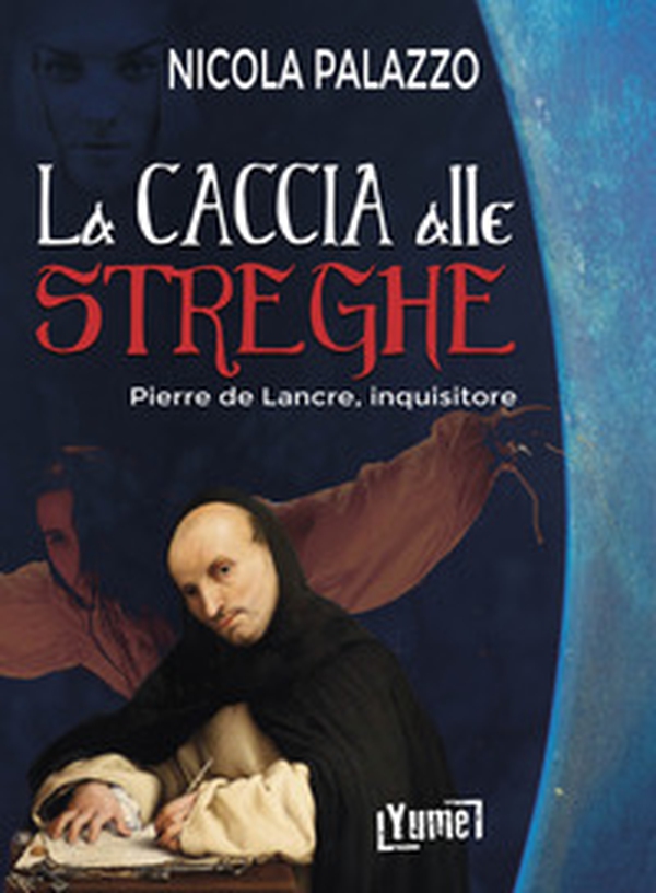 La caccia alle streghe. Pierre de Lancre, inquisitore - Librerie.coop La caccia alle streghe. Pierre de Lancre, inquisitore - Librerie.coop