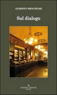 Sul dialogo e i suoi caratteri distintivi rispetto a ogni altra forma d'interazione verbale - Librerie.coop