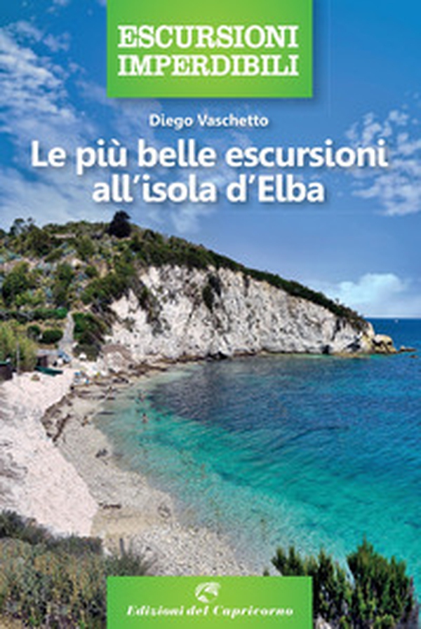 Le più belle escursioni all'isola d'Elba - Librerie.coop Le più belle escursioni all'isola d'Elba - Librerie.coop