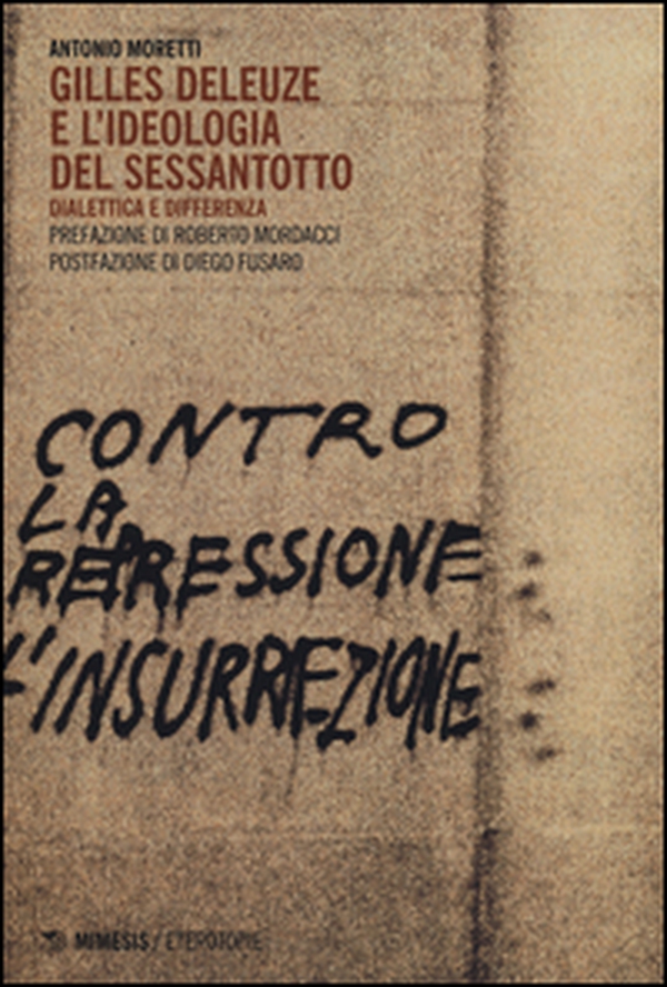 Gilles Deleuze e l'ideologia del Sessantotto. Dialettica e differenza - Librerie.coop Gilles Deleuze e l'ideologia del Sessantotto. Dialettica e differenza - Librerie.coop