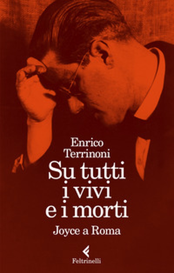 Su tutti i vivi e i morti. Joyce a Roma - Librerie.coop Su tutti i vivi e i morti. Joyce a Roma - Librerie.coop