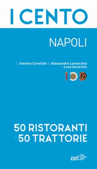 I cento. Napoli. 50 ristoranti + 50 trattorie - Librerie.coop I cento. Napoli. 50 ristoranti + 50 trattorie - Librerie.coop
