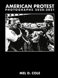 American protest. Photographs 2020-2021 - Librerie.coop