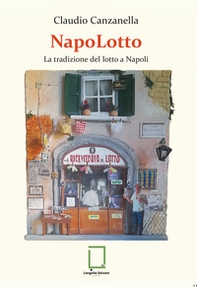 NapoLotto. La tradizione del lotto a Napoli - Librerie.coop