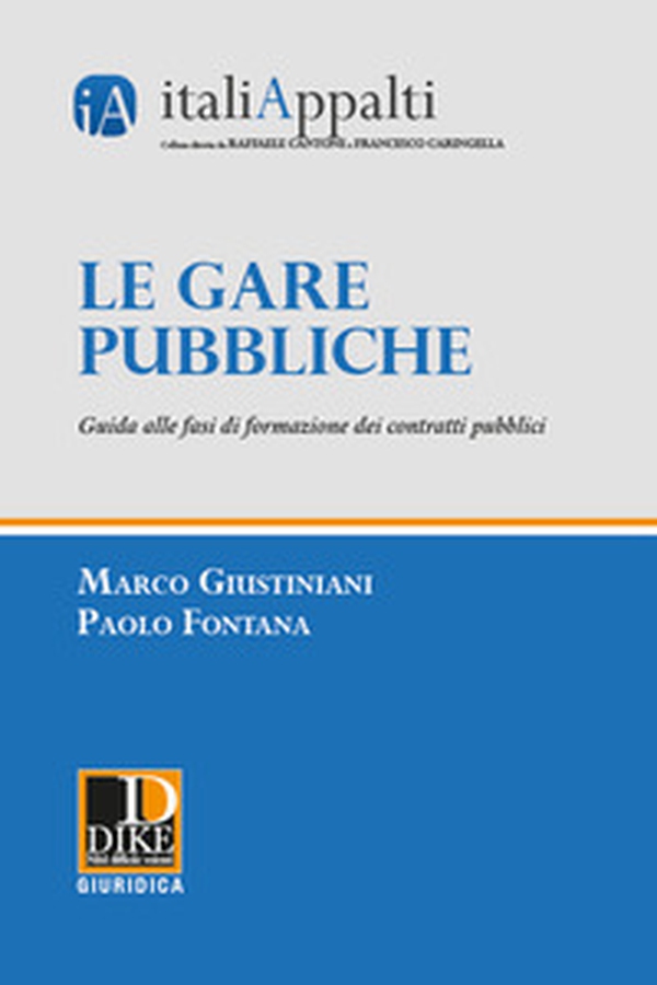 Le gare pubbliche. Guida alle fasi di formazione dei contratti pubblici - Librerie.coop Le gare pubbliche. Guida alle fasi di formazione dei contratti pubblici - Librerie.coop