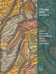 L'Europa della porpora. Arte e politica dei principi della Chiesa (1564-1605). Ediz. italiana e inglese - Librerie.coop L'Europa della porpora. Arte e politica dei principi della Chiesa (1564-1605). Ediz. italiana e inglese - Librerie.coop