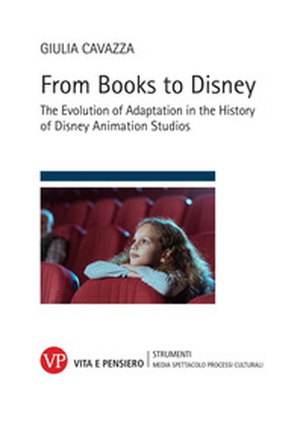 From books to Disney. The evolution of adaptation in the history of Disney animation studios - Librerie.coop From books to Disney. The evolution of adaptation in the history of Disney animation studios - Librerie.coop