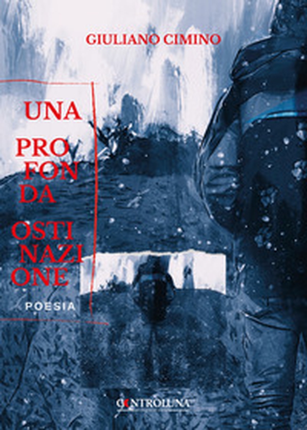Una profonda ostinazione - Librerie.coop Una profonda ostinazione - Librerie.coop
