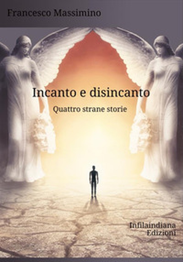 Incanto e disincanto. Quattro strane storie - Librerie.coop Incanto e disincanto. Quattro strane storie - Librerie.coop