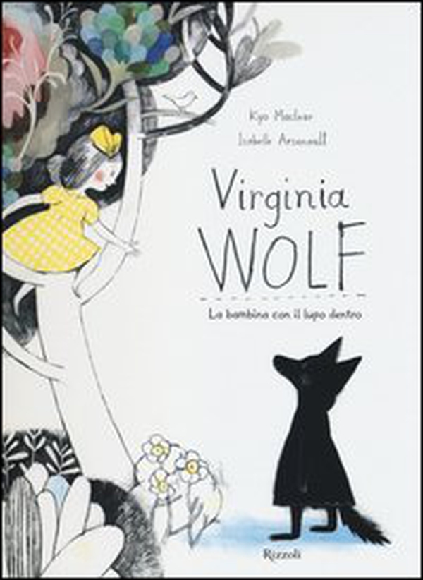 Virginia Wolf. La bambina con il lupo dentro - Librerie.coop Virginia Wolf. La bambina con il lupo dentro - Librerie.coop