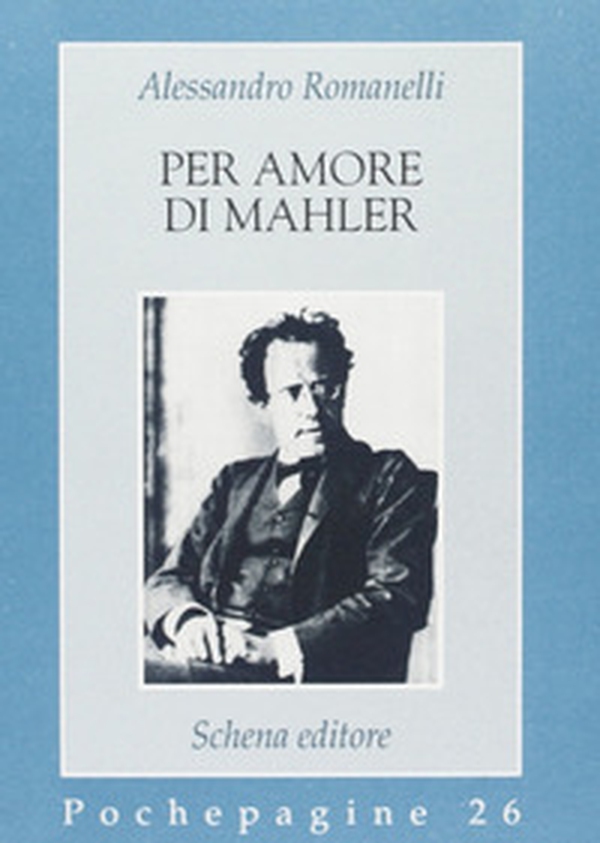 Per amore di Mahler - Librerie.coop Per amore di Mahler - Librerie.coop