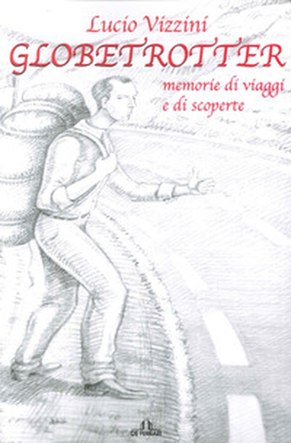 Globetrotter. Memorie di viaggi e di scoperte - Librerie.coop Globetrotter. Memorie di viaggi e di scoperte - Librerie.coop