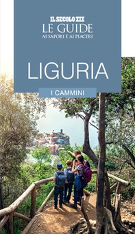 Liguria. I cammini. Le guide ai sapori e ai piaceri - Librerie.coop
