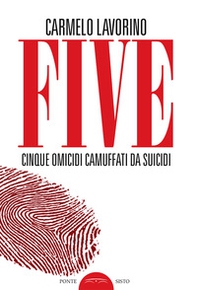 Five. Cinque omicidi camuffati da suicidi - Librerie.coop