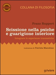 Scissione nella psiche e guarigione interiore. Integrare le esperienze traumatiche - Librerie.coop