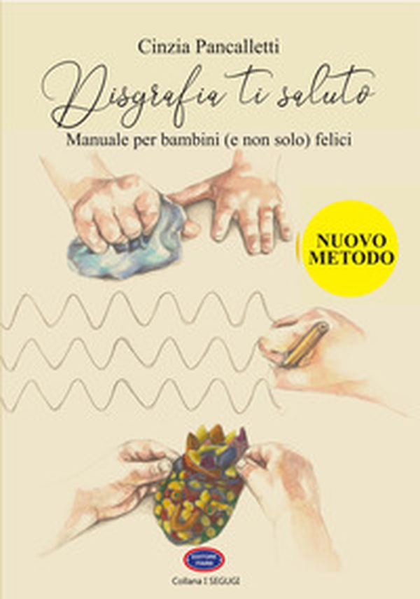 Disgrafia ti saluto. Manuale per bambini (e non solo) felici - Librerie.coop Disgrafia ti saluto. Manuale per bambini (e non solo) felici - Librerie.coop