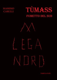 Abbasso Lega Nord. Tùmass. Fumetto del Sud - Librerie.coop Abbasso Lega Nord. Tùmass. Fumetto del Sud - Librerie.coop