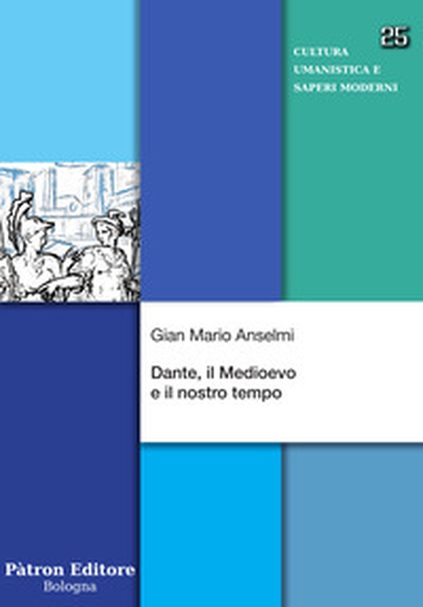 Dante, il Medioevo e il nostro tempo - Librerie.coop Dante, il Medioevo e il nostro tempo - Librerie.coop