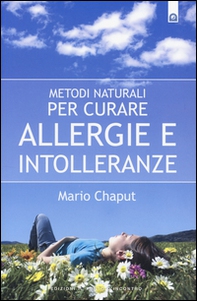 Metodi naturali per curare allergie e intolleranze - Librerie.coop