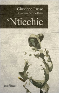'Nticchie. Poesie, racconti e riflessioni dall'altra Napoli - Librerie.coop 'Nticchie. Poesie, racconti e riflessioni dall'altra Napoli - Librerie.coop