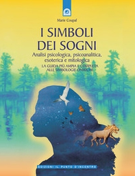 I simboli dei sogni. Dizionario delle simbologie oniriche. Analisi psicologica, psicoanalitica, esoterica e mitologica - Librerie.coop I simboli dei sogni. Dizionario delle simbologie oniriche. Analisi psicologica, psicoanalitica, esoterica e mitologica - Librerie.coop