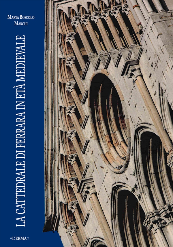 La cattedrale di Ferrara in età medievale - Librerie.coop