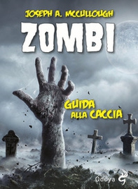 Zombi. Guida alla caccia - Librerie.coop