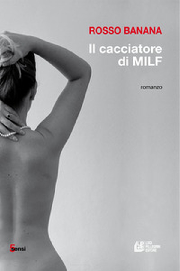 Il cacciatore di milf - Librerie.coop Il cacciatore di milf - Librerie.coop