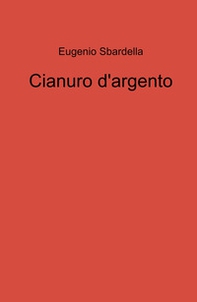 Cianuro d'argento - Librerie.coop