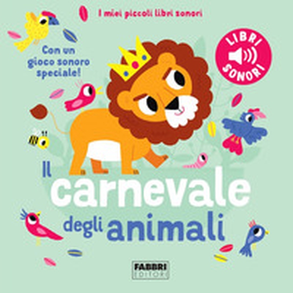 Il carnevale degli animali. Saint-Saëns. I miei piccoli libri sonori - Librerie.coop Il carnevale degli animali. Saint-Saëns. I miei piccoli libri sonori - Librerie.coop