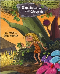 La roccia dell'aquila. Storie prima della storia - Librerie.coop