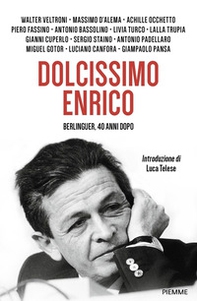 Dolcissimo Enrico. Berlinguer, 40 anni dopo - Librerie.coop Dolcissimo Enrico. Berlinguer, 40 anni dopo - Librerie.coop