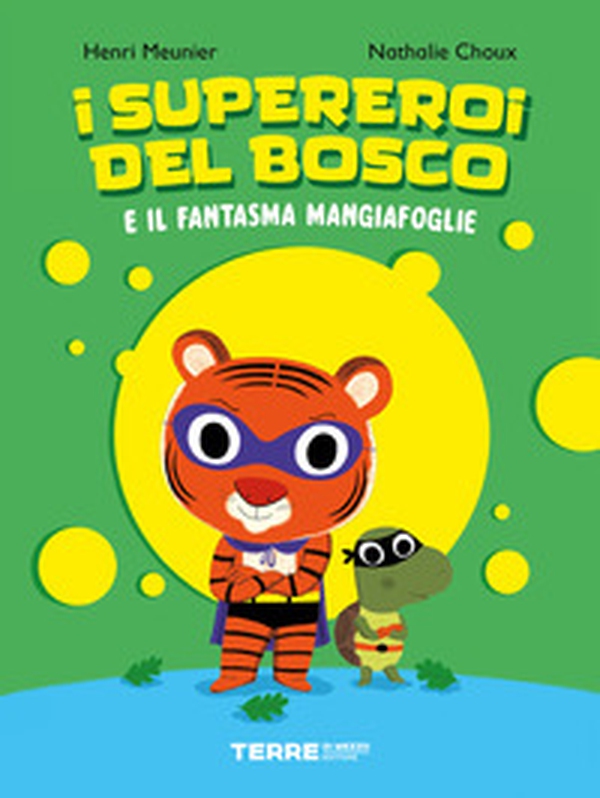 I supereroi del bosco e il fantasma mangiafoglie - Librerie.coop I supereroi del bosco e il fantasma mangiafoglie - Librerie.coop