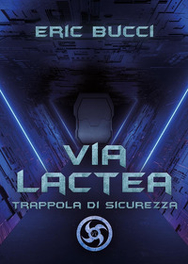 Via Lactea. Trappola di sicurezza - Librerie.coop Via Lactea. Trappola di sicurezza - Librerie.coop