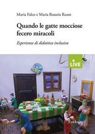 Quando le gatte mocciose fecero miracoli. Esperienze di didattica inclusiva - Librerie.coop