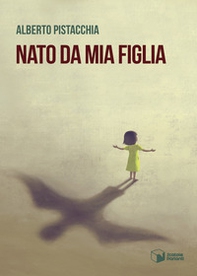 Nato da mia figlia - Librerie.coop Nato da mia figlia - Librerie.coop