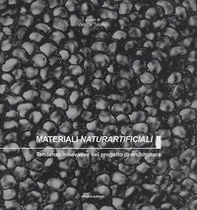 Materiali naturartificiali. Tendenze innovative nel progetto di architettura - Librerie.coop