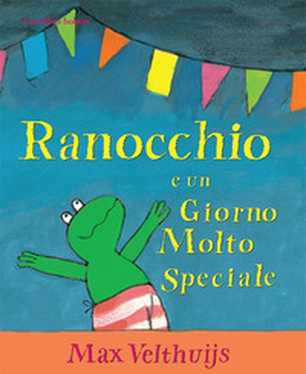 Ranocchio e un giorno molto speciale - Librerie.coop Ranocchio e un giorno molto speciale - Librerie.coop