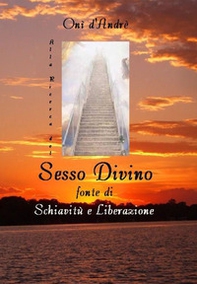 Alla ricerca del sesso divino. Fonte di schiavitù e liberazione - Librerie.coop