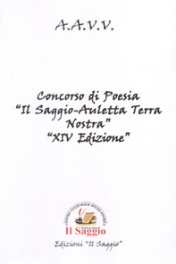 Concorso di poesia «Il Saggio-Auletta Terra Nostra» 14ª edizione - Librerie.coop Concorso di poesia «Il Saggio-Auletta Terra Nostra» 14ª edizione - Librerie.coop