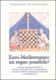 Euro-Mediterraneo: un sogno possibile? Atti del Convegno di studi (Torino, 16 novembre 2012) - Librerie.coop
