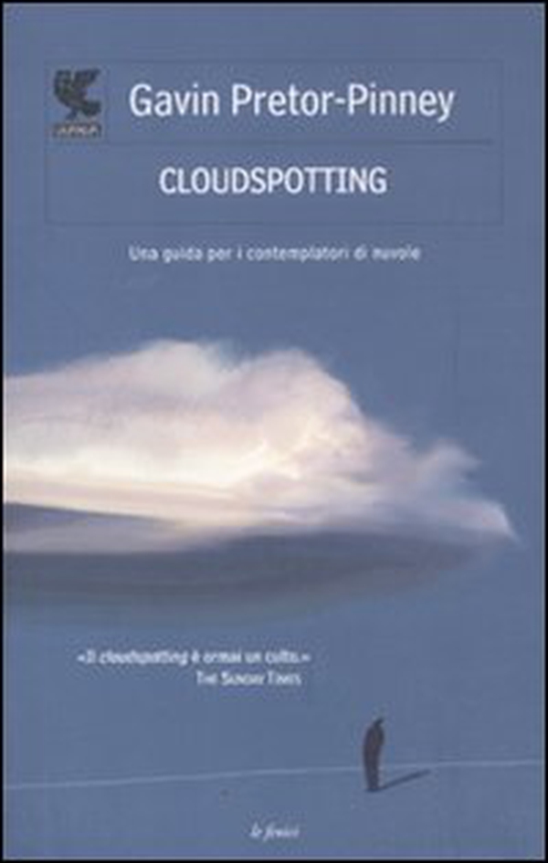 Cloudspotting. Una guida per i contemplatori di nuvole - Librerie.coop Cloudspotting. Una guida per i contemplatori di nuvole - Librerie.coop