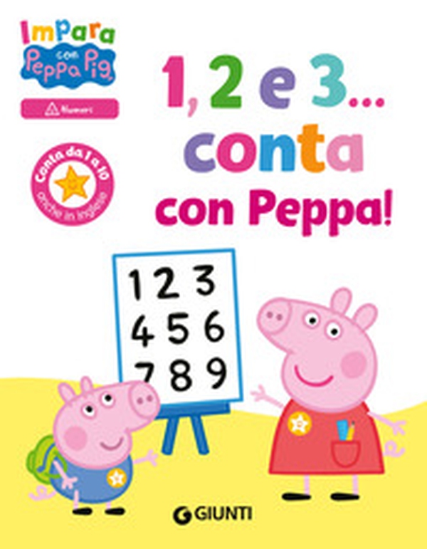 1, 2 e 3... Conta con Peppa! Impara con Peppa Pig - Librerie.coop 1, 2 e 3... Conta con Peppa! Impara con Peppa Pig - Librerie.coop