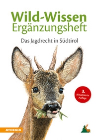 Wild-Wissen Ergänzungsheft. Das Jagdrecht in Südtirol - Librerie.coop Wild-Wissen Ergänzungsheft. Das Jagdrecht in Südtirol - Librerie.coop