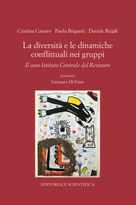 La diversità e le dinamiche conflittuali nei gruppi. Il caso istituto centrale del restauro - Librerie.coop